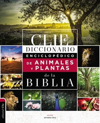 Diccionario Enciclopédico de Animales Y Plantas de la Biblia by Cruz, Antonio