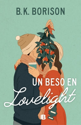 Un Beso En Lovelight / Lovelight Farms by Borison, B. K.