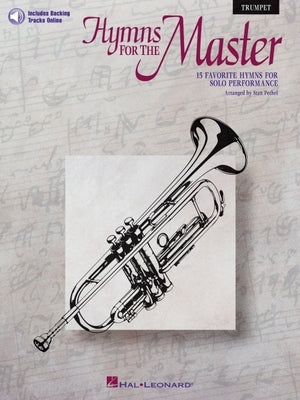 Hymns for the Master - Trumpet (Book/Online Audio) by Hal Leonard Corp