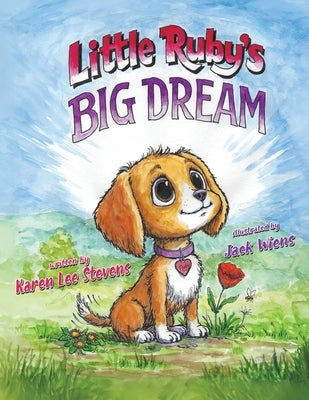 Little Ruby's Big Dream by Stevens, Karen Lee