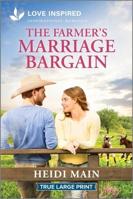 The Farmer's Marriage Bargain: An Uplifting Inspirational Romance by Main, Heidi