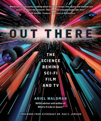 Out There: The Science Behind Sci-Fi Film and TV by Waldman, Ariel