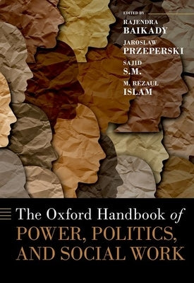 The Oxford Handbook of Power Politics and Social Work by Baikady