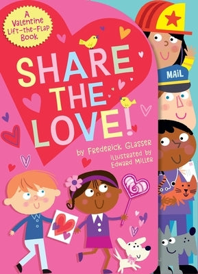 Share the Love!: A Valentine Lift-The-Flap Book by Glasser, Frederick