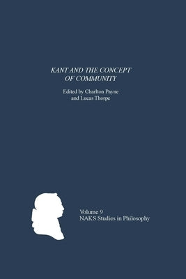 Kant and the Concept of Community by Payne, Charlton