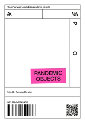 Pandemic Objects by Cormier, Brendan