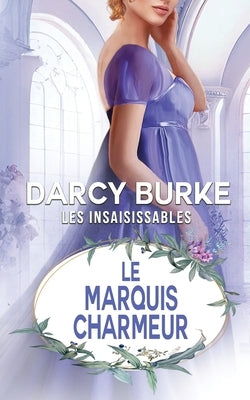 Le Marquis Charmeur by Burke, Darcy