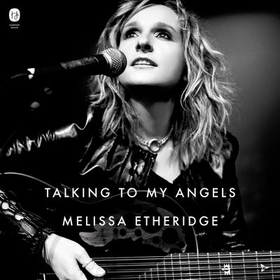 Talking to My Angels by Etheridge, Melissa