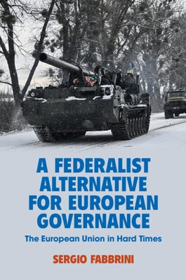 A Federalist Alternative for European Governance by Fabbrini, Sergio