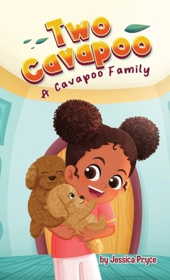 Two Cavapoo: A Cavapoo Family by Pryce, Jessica