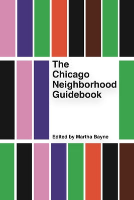 The Chicago Neighborhood Guidebook by Bayne, Martha