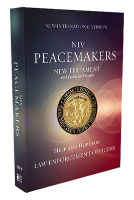 Niv, Peacemakers New Testament with Psalms and Proverbs, Pocket-Sized, Paperback, Comfort Print: Help and Hope for Law Enforcement Officers by Zondervan