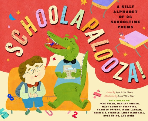 Schoolapalooza: A Silly Alphabet of 26 Schooltime Poems by Van Cleave, Ryan G.