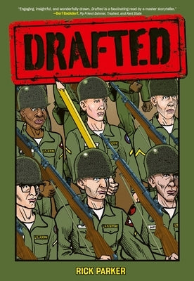 Drafted: An Illustrated Memoir of a Veteran's Service During the War in Vietnam by Parker, Rick