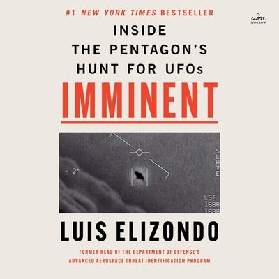 Imminent: Inside the Pentagon's Hunt for UFOs by Elizondo, Luis