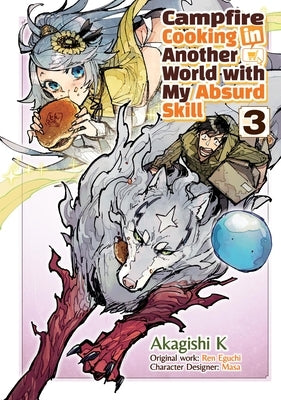 Campfire Cooking in Another World with My Absurd Skill: Volume 3 (Manga) by Eguchi, Ren