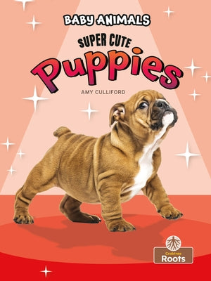 Super Cute Puppies by Culliford, Amy