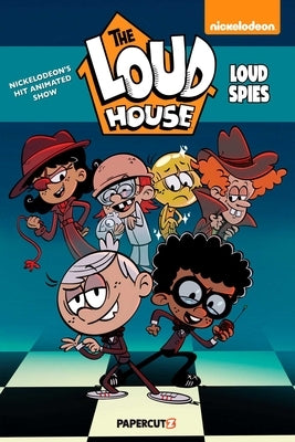 The Loud House Special: Loud Spies by The Loud House Creative Team