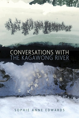 Conversations with the Kagawong River by Anne Edwards, Sophie