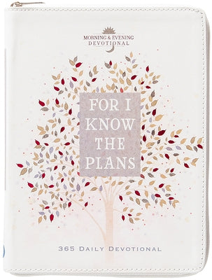 For I Know the Plans: Morning & Evening Devotional by Broadstreet Publishing Group LLC