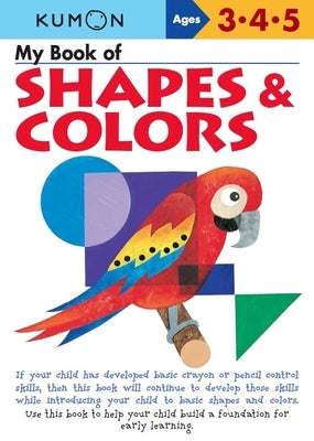 Kumon My Book of Shapes & Colors by Kumon, Kumon Publishing North America