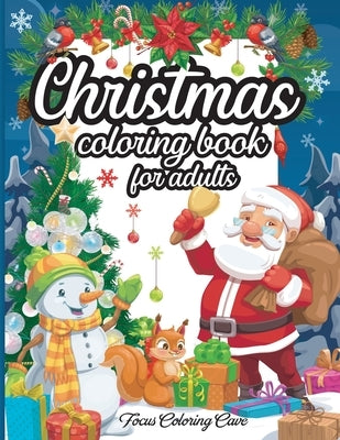 Christmas Coloring Book for Adults: The Ultimate Stress Relieving Coloring Book for Seniors, Beginners and Anyone Who Enjoys Easy Coloring by Focus Coloring Cave