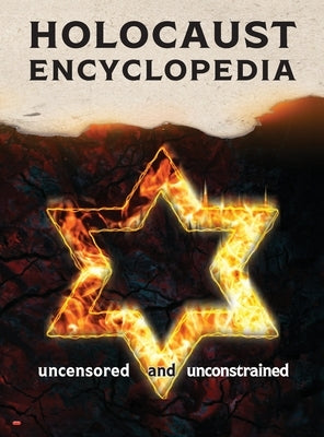 Holocaust Encyclopedia, 3rd ed., b&w: Uncensored and Unconstrained by Armreg Ltd