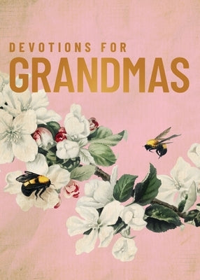Devotions for Grandmas: A 40-Day Bible Devotional to Encourage and Inspire Grandmothers - The Perfect Christian Gifts for Women by Zondervan