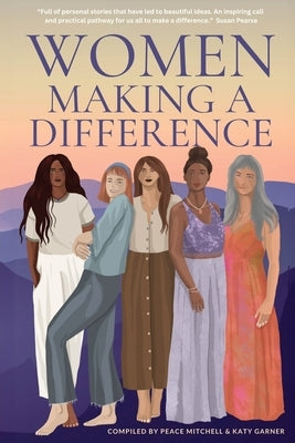 Women Making A Difference by Mitchell, Peace