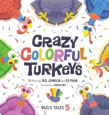 Crazy Colorful Turkeys by Johnson, Vail