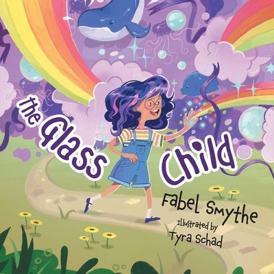 The Glass Child by Smythe, Fabel