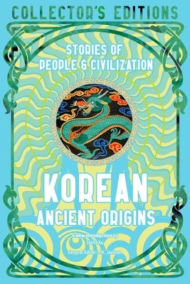 Korean Ancient Origins: Stories of People & Civilization by Xu, Stella