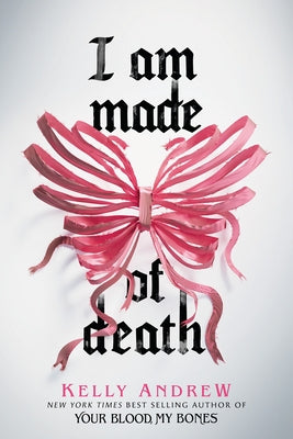 I Am Made of Death by Andrew, Kelly