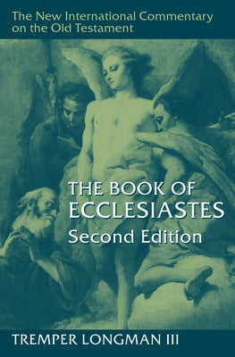 The Book of Ecclesiastes, 2nd Ed. by Longman, Tremper, III