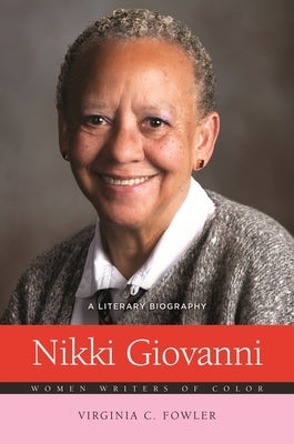 Nikki Giovanni: A Literary Biography by Fowler, Virginia