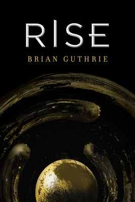 Rise by Guthrie, Brian