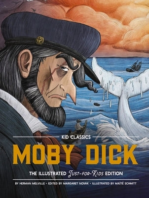 Moby Dick - Kid Classics: The Classic Edition Reimagined Just-For-Kids! 3 by Schmitt, MaÃ¯tÃ©