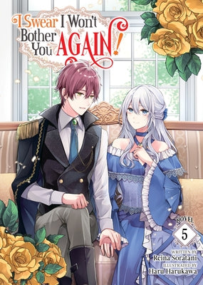 I Swear I Won't Bother You Again! (Light Novel) Vol. 5 by Soratani, Reina