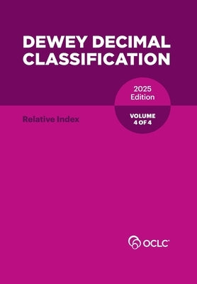 Dewey Decimal Classification, 2025 (Relative Index) (Volume 4 of 4) by Kyrios, Alex