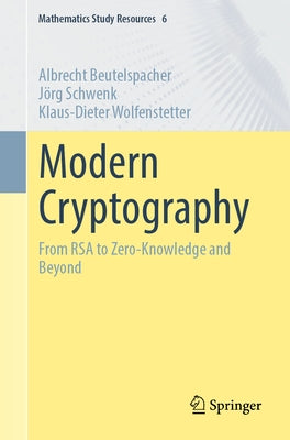 Modern Cryptography: From Rsa to Zero-Knowledge and Beyond by Beutelspacher, Albrecht