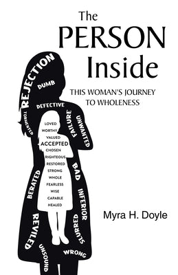 The Person Inside: This Woman's Journey to Wholeness by Doyle, Myra H.