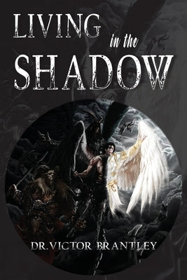 Living in the Shadow by Brantley, Victor