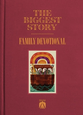 The Biggest Story Family Devotional by Publishers, Crossway
