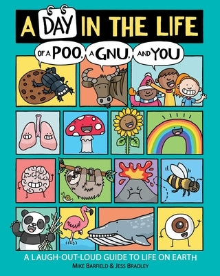 A Day in the Life of a Poo, a Gnu, and You by Barfield, Mike