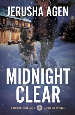 Midnight Clear: A Christian K-9 Suspense by Agen, Jerusha