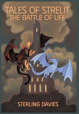 Tales of Strelit: The Battle of Life by Davies, Sterling