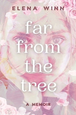 Far From the Tree: A Memoir by Winn, Elena