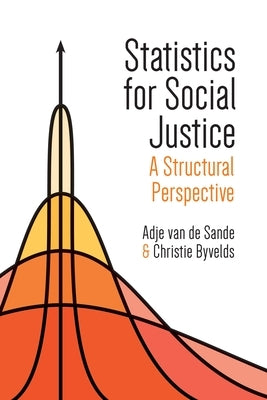 Statistics for Social Justice: A Structural Perspective by Sande, Adje Van de