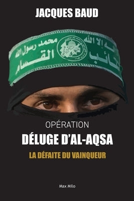 Opération Déluge d'Al-Aqsa: La défaite du vainqueur by Baud, Jacques