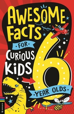 Awesome Facts for Curious Kids: 6 Year Olds by Martin, Steve